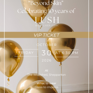 beyond skin, the ultimate lush experience general admission ticket / friday 30th october