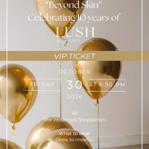 beyond skin, the ultimate lush experience general admission ticket / friday 30th october
